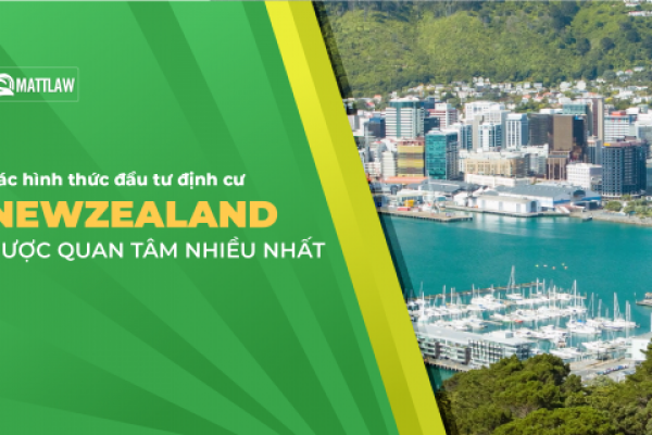 Hé lộ những hình thức đầu tư định cư New Zealand hot nhất hiện nay