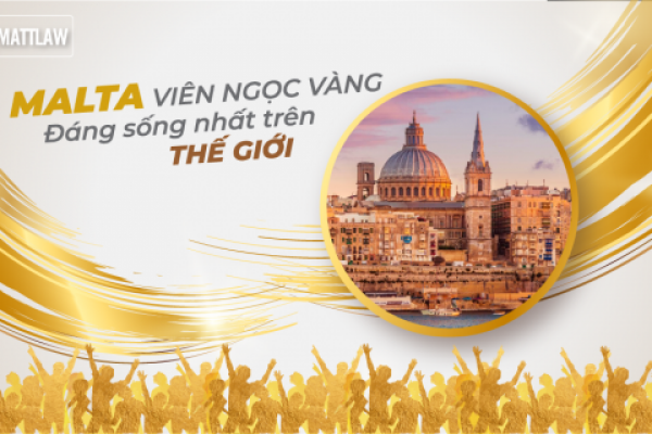 Malta “Viên Ngọc Vàng” – nơi đáng sống nhất thế giới