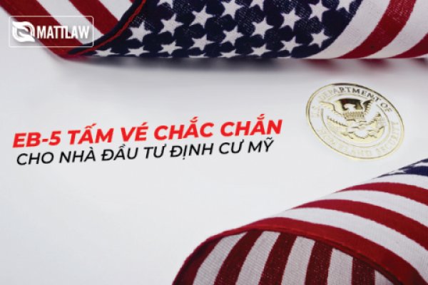 EB5 – Tấm vé chắc chắn cho nhà đầu tư định cư Mỹ