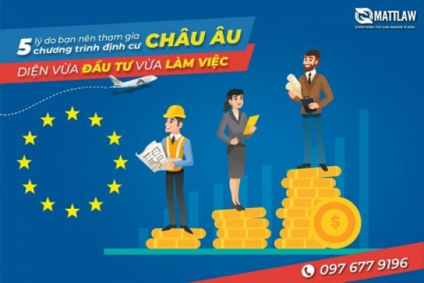 5 lý do bạn nên tham gia chương trình định cư Châu Âu diện vừa đầu tư vừa làm việc