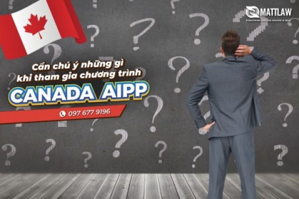Cần chú ý những gì khi tham gia chương trình định cư Canada AIPP?
