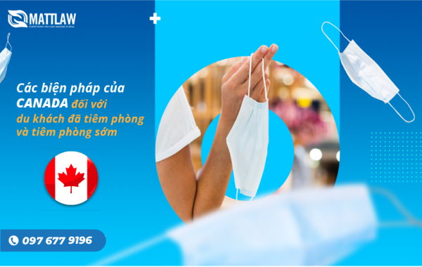 Các biện pháp của Canada đối với những du khách được tiêm phòng đầy đủ hiện đã bắt đầu sớm hơn