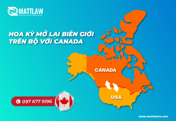 Hoa Kỳ mở lại biên giới trên bộ với Canada