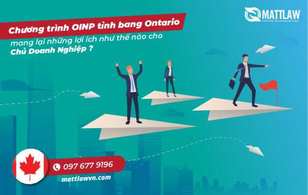 Chương trình OINP của tỉnh bang Ontario mang lại những lợi ích như thế nào cho Chủ Doanh Nghiệp ?