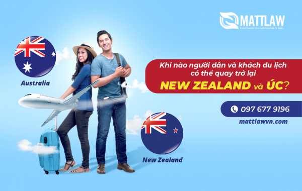 Khi nào người dân và khách du lịch có thể quay trở lại New Zealand và Úc?