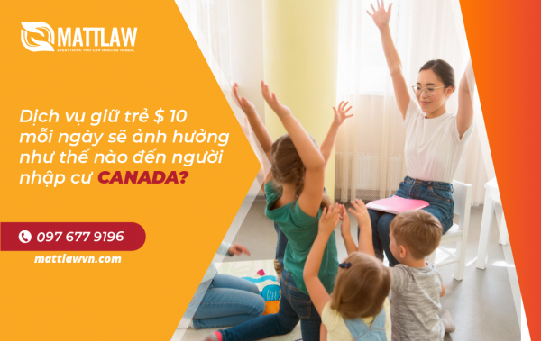 Dịch vụ giữ trẻ $ 10 mỗi ngày sẽ ảnh hưởng như thế nào đến người nhập cư Canada?