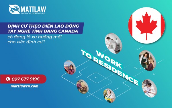 Định cư theo diện lao động tay nghề tỉnh bang tại Canada có đang là xu hướng mới cho việc định cư tại Canada hay không ?