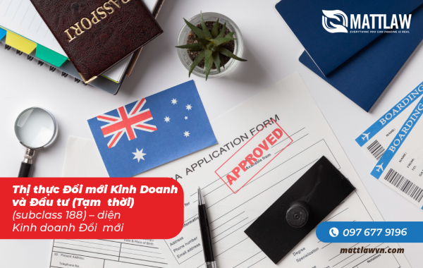 Thị  thực  Đổi  mới  Kinh  doanh  và  Đầu tư  (Tạm  thời)  (subclass  188)  –  diện  Kinh  doanh  Đổi  mới