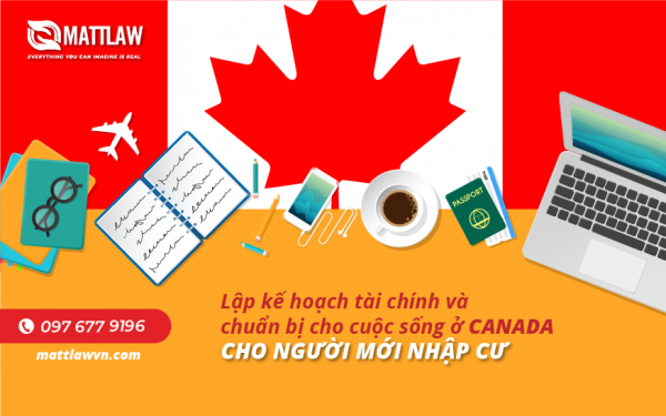 Lập kế hoạch tài chính và chuẩn bị cho cuộc sống ở Canada cho người mới nhập cư