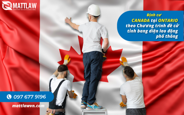 Định cư Canada tại Ontario theo Chương trình đề cử tỉnh bang diện lao động phổ thông (Ontario Employer Job Offer: In – Demand Skills)