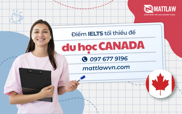 Điểm IELTS tối thiểu để du học Canada