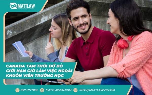 Canada Tạm Thời Dỡ Bỏ Giới Hạn Giờ Làm Việc Ngoài Khuôn Viên Trường Học
