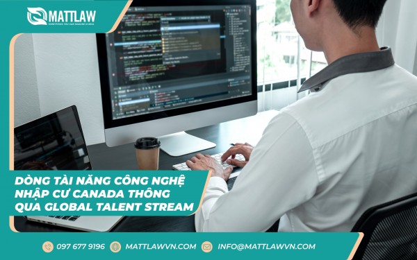 Dòng Tài Năng Công Nghệ Nhập Cư Canada Thông Qua Global Talent Stream