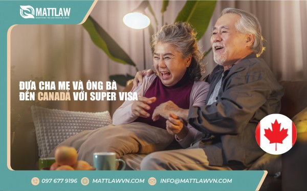 Đưa Cha Mẹ Và Ông Bà Đến Canada Với Super Visa