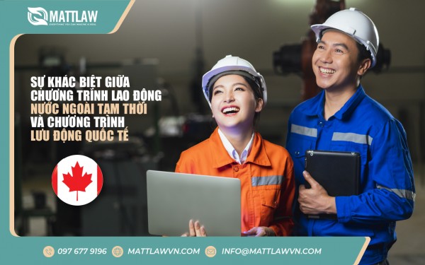 Sự Khác Biệt Giữa Chương Trình Lao Động Nước Ngoài Tạm Thời Và Chương Trình Lưu Động Quốc Tế