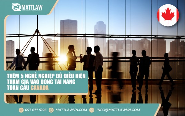 Thêm 5 Nghề Nghiệp Đủ Điều Kiện Tham Gia Vào Dòng Tài Năng Toàn Cầu Canada