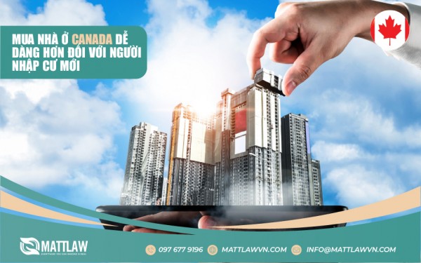 Mua Nhà Ở Canada Dễ Dàng Hơn Đối Với Người Nhập Cư Mới