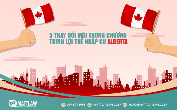 5 Thay Đổi Mới Trong Chương Trình Lợi Thế Nhập Cư Alberta