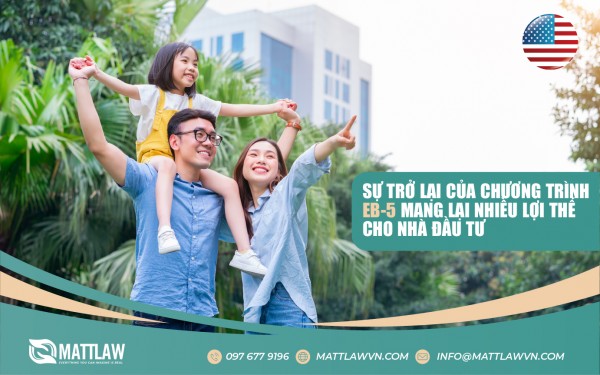 Sự Trở Lại Của Chương Trình EB-5 Mang Lại Nhiều Lợi Thế Cho Nhà Đầu Tư