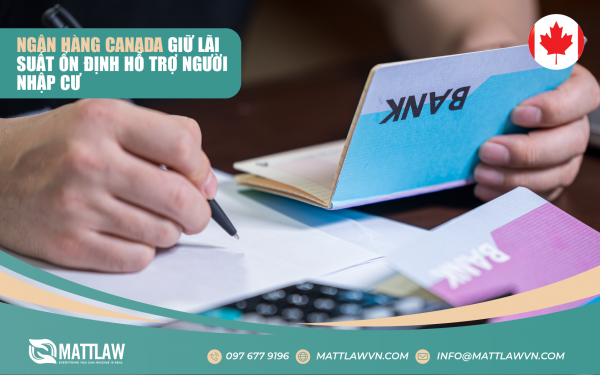 Ngân Hàng Canada Giữ Lãi Suất Ổn Định Hỗ Trợ Người Nhập Cư