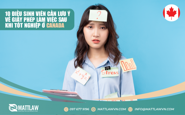 10 Điều Sinh Viên Cần Lưu Ý Về Giấy Phép Làm Việc Sau Khi Tốt Nghiệp Ở Canada