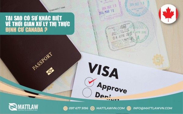 Tại Sao Có Sự Khác Biệt Về Thời Gian Xử Lý Thị Thực Định Cư Canada?