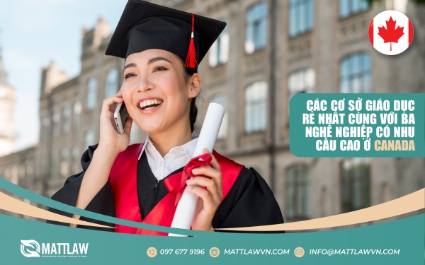 Các Cơ Sở Giáo Dục Rẻ Nhất Cùng Với Ba Nghề Nghiệp Có Nhu Cầu Cao Ở Canada
