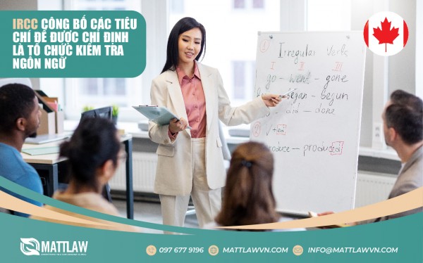 IRCC Công Bố Các Tiêu Chí Để Được Chỉ Định Là Tổ Chức Kiểm Tra Ngôn Ngữ