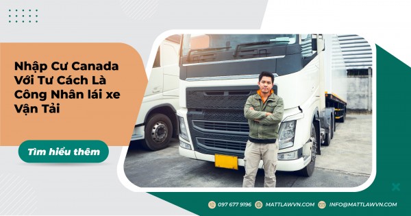 Nhập Cư Canada Với Tư Cách Là Công Nhân lái xe Vận Tải